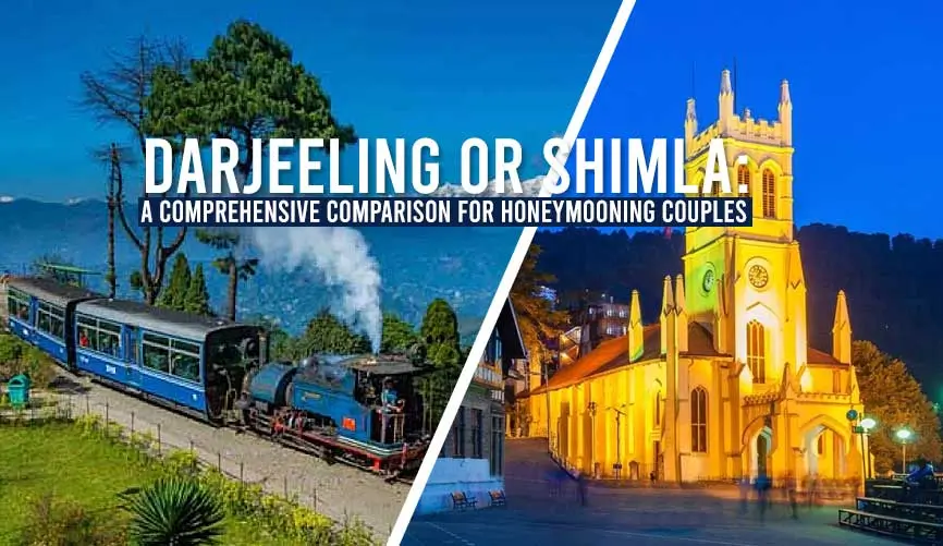 Shimla or Darjeeling for honeymoon