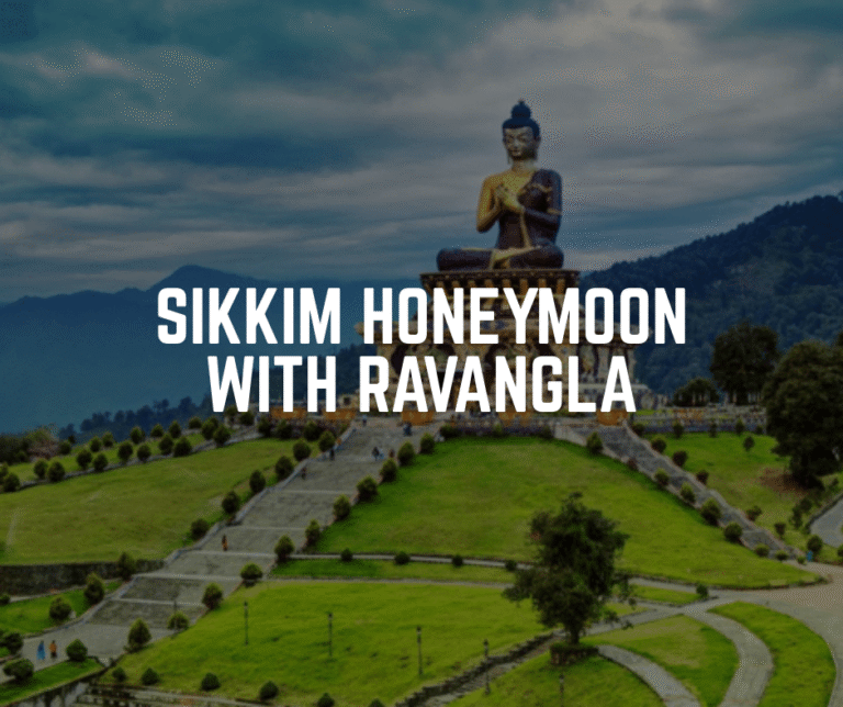 Sikkim Honeymoon with Ravangla