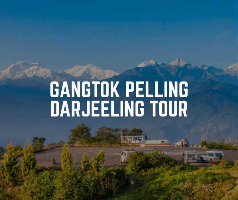 Gangtok Pelling Darjeeling Tour